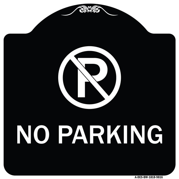 Designer Series-No Parking Small, Black & White Heavy-Gauge Aluminum, 18" x 18", BW-1818-9816